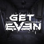 Get Even | Definitives Releasdatum steht nun fest