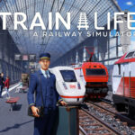 Train Life: A Railway Simulator ist ab sofort für Konsolen erhältlich