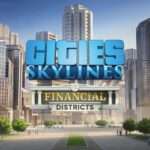 Jetzt mit Cities: Skylines – Financial Districts abkassieren
