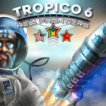 Tropico – New Frontiers steht auf der Startrampe für Konsolen